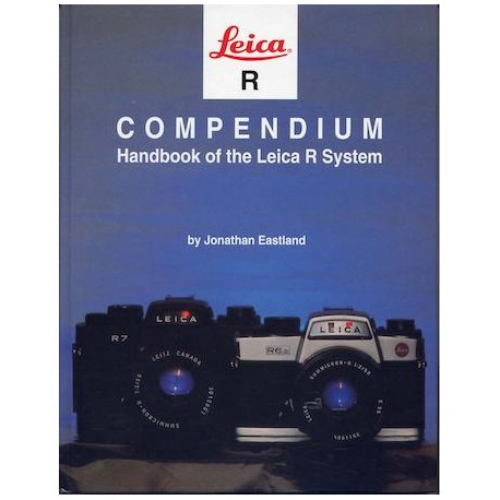 Jonathan Eastland - Compendium Handbook Of The Leica R System