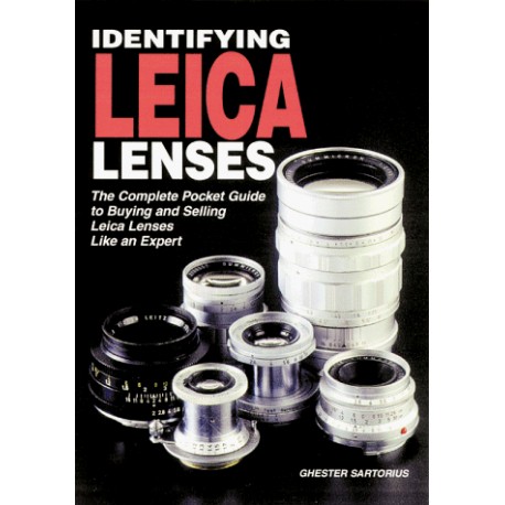 Identifying Leica Lenses: The Complete Pocket Guide to Buying and Selling Leica Lenses Like an Expert