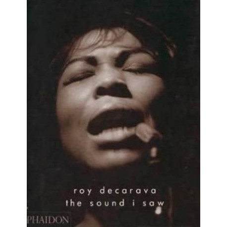 Roy decarava the sound I saw Phaidon