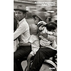 Raymond Depardon: Adieu Saigon