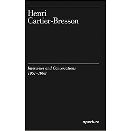 Henri Cartier-Bresson Interviews And Conversations 1951-1998
