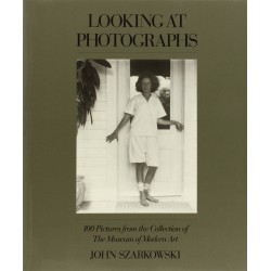 Looking At Photographs 100 Pictures From The Collection Of The Museum Of Modern Art : John Szarkowski