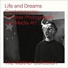 Life And Dreams : Contemporary Chinese Photography And Media Art