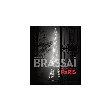 Brassai:For The Love Of Paris