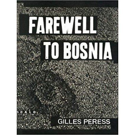 Gilles Peress Farewell To Bosnia