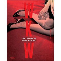 WKW: The Cinema of Wong Kar Wai (王家衛)