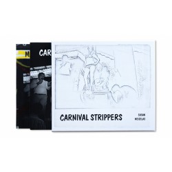 Susan Meiselas Carnival Strippers/Making Of