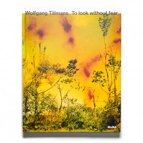 Wolfgang Tillmans - to look without fear