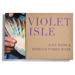 Violet Isle :Alex Webb & Rebecca Norris W ebb (Signed Book)